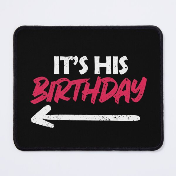 Item preview, It's His Birthday Left Pointing Arrow Matching Group Party designed and sold by haitrieuic96.