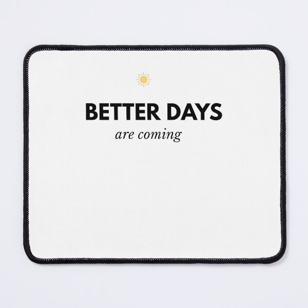 Item preview, Better Days Are Coming – Minimalist Motivational Typography designed and sold by HugInWords.