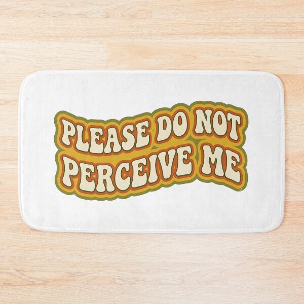 Item preview, Please Do Not Perceive Me  designed and sold by PlanetBoi.