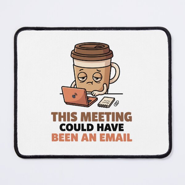 Item preview, This Meeting Could Have Been an Email Funny Office Design designed and sold by Arrow2025.