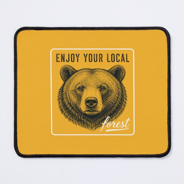 Item preview, Enjoy Your Local Forest Calm Bear designed and sold by American Spirit.