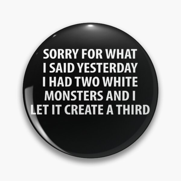 Item preview, Sorry For What I Said Yesterday Funny Energy Drink Mom Joke designed and sold by LASTIQUE-dd.