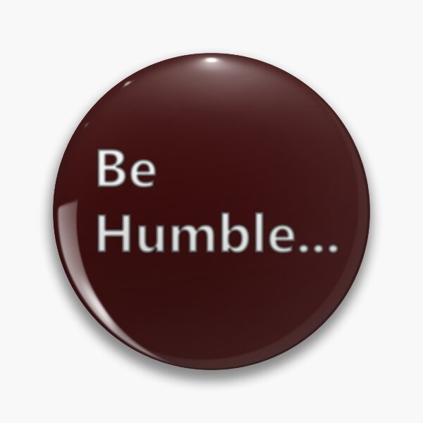 Item preview, Quote - Be Humble designed and sold by AadiShaktiAura.