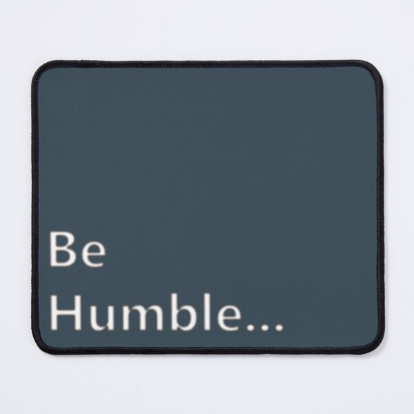 Item preview, Quote - Be Humble designed and sold by AadiShaktiAura.