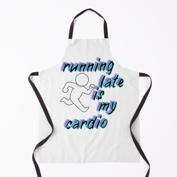 Item preview, Running Late Is My Cardio designed and sold by Snedsdigital.
