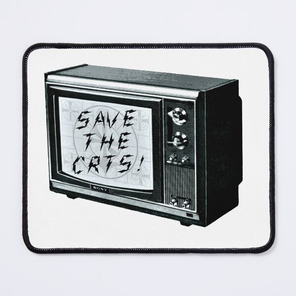 Item preview, SAVE THE CRTS! - CATHODE RAY TUBES FOREVER! - NO TUBE LEFT BEHIND! designed and sold by 8BitDen.
