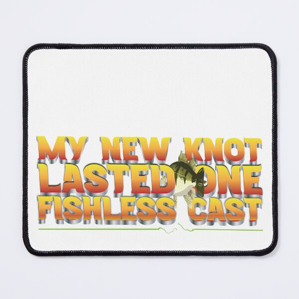 Item preview, Fishing text illustration "My New Knot Lasted One Fishless Cast", black bass. designed and sold by Art-Horizon.