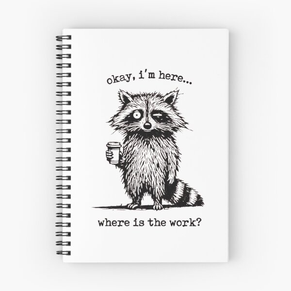 Item preview, Okay Im Here Where Is The Work Coffee Raccoon designed and sold by Macias123.