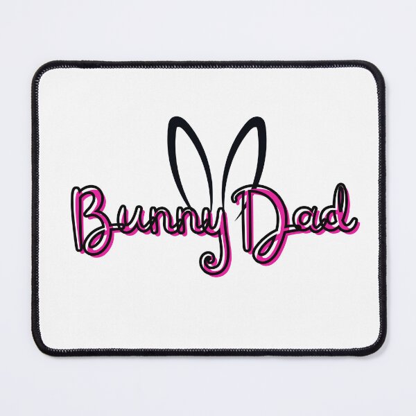 Item preview, Bunny Dad, text in pink! - A Derpybird design designed and sold by YOjosie.