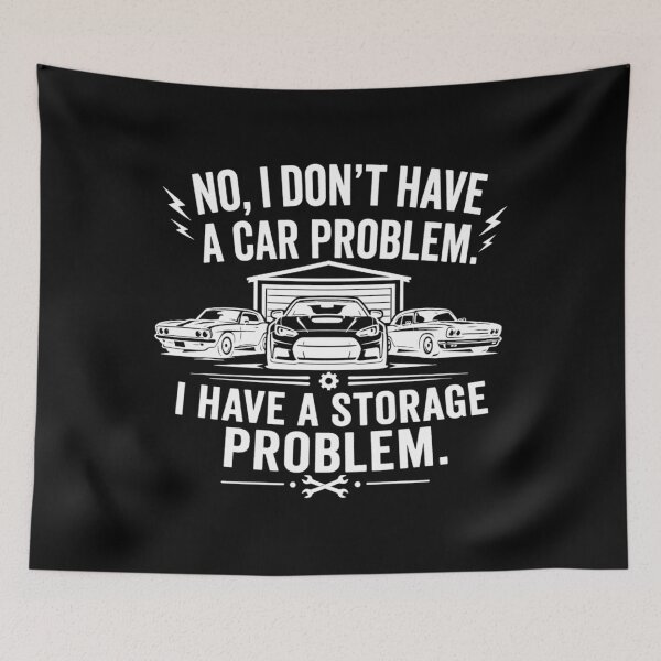 Item preview, No I Don't Have a car Problem I Have a Storage Problem, Funny Car Lover, Father Day Gift designed and sold by Sprinkle12345.