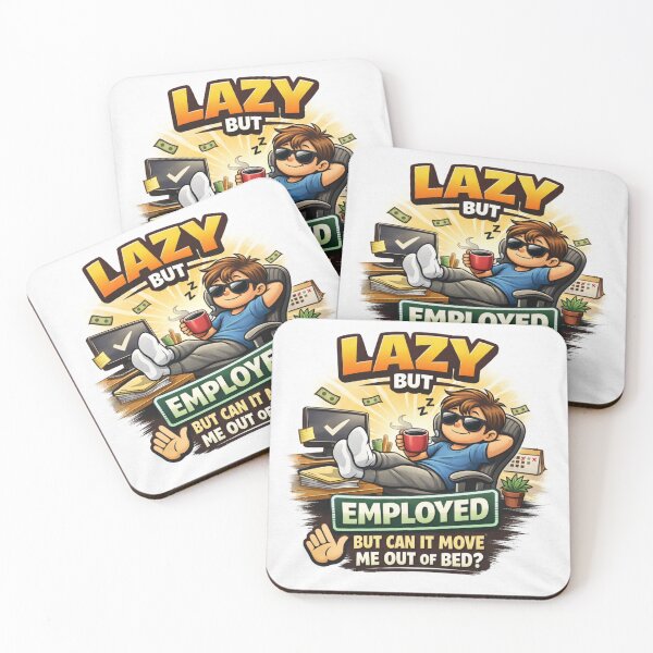 Item preview, Lazy But Employed – Funny Relatable Work-Life Humor designed and sold by MastersDesignNk.