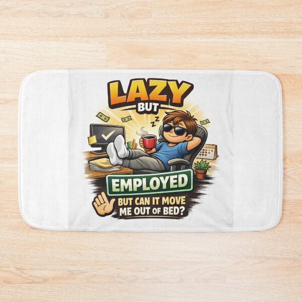 Item preview, Lazy But Employed – Funny Relatable Work-Life Humor designed and sold by MastersDesignNk.