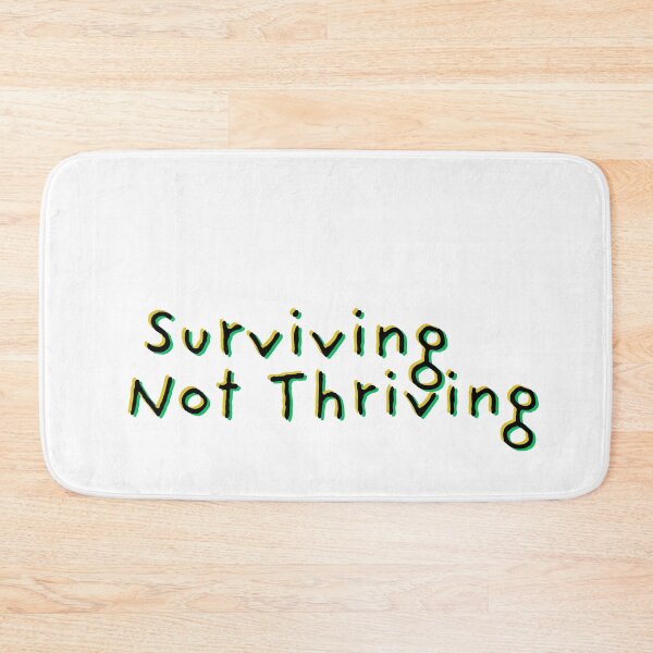 Item preview, Surviving not thriving text - A Derpybird design designed and sold by YOjosie.