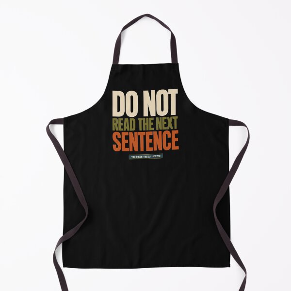 Item preview, Do Not Read The Next Sentence You Cheeky Rebel I Like You Funny Sarcastic Text designed and sold by alenaz.