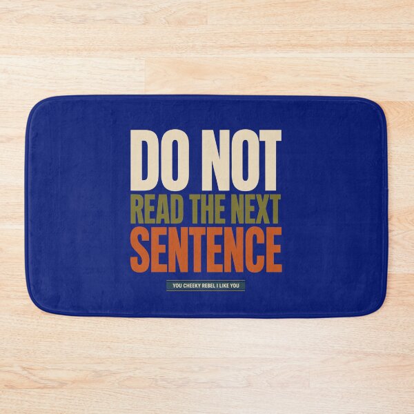 Item preview, Do Not Read The Next Sentence You Cheeky Rebel I Like You Funny Sarcastic Text designed and sold by alenaz.