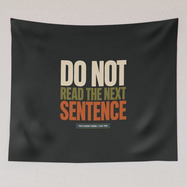 Item preview, Do Not Read The Next Sentence You Cheeky Rebel I Like You Funny Sarcastic Text designed and sold by alenaz.