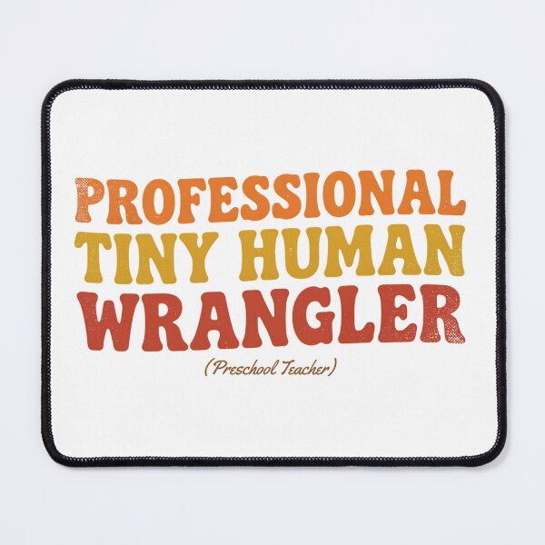 Item preview, Professional Tiny Human Wrangler Preschool Teacher Retro Typography designed and sold by CoastalEmp.