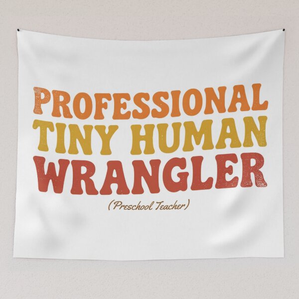 Item preview, Professional Tiny Human Wrangler Preschool Teacher Retro Typography designed and sold by CoastalEmp.