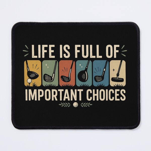 Item preview, Life Is Full Of Important Choices, Course Funny Humor Joke, Sports Golf, Golfing Clubs, Golf Lover Gift designed and sold by Sprinkle12345.