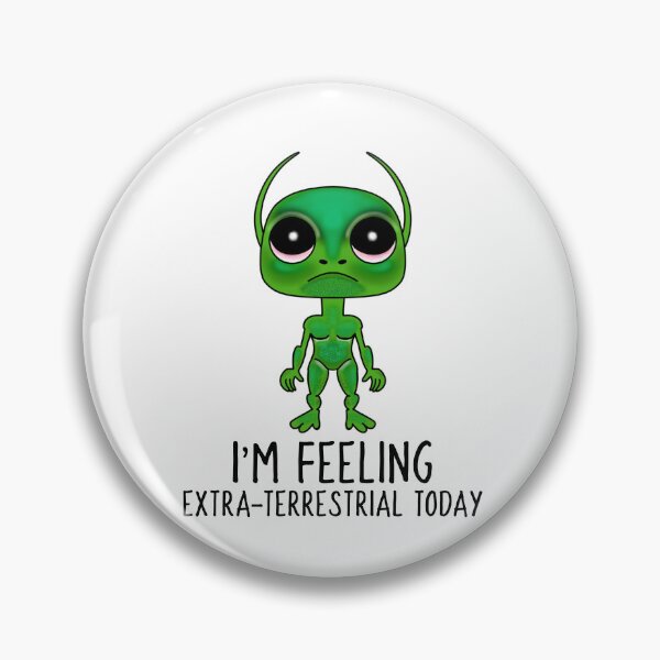Item preview, Alien I'm Feeling Extra-terrestrial Today  designed and sold by Sartoris Art.