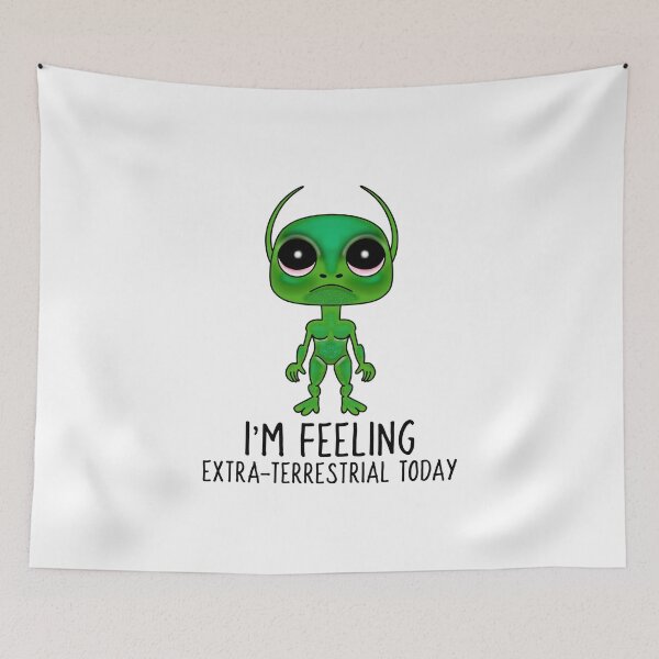 Item preview, Alien I'm Feeling Extra-terrestrial Today  designed and sold by Sartoris Art.