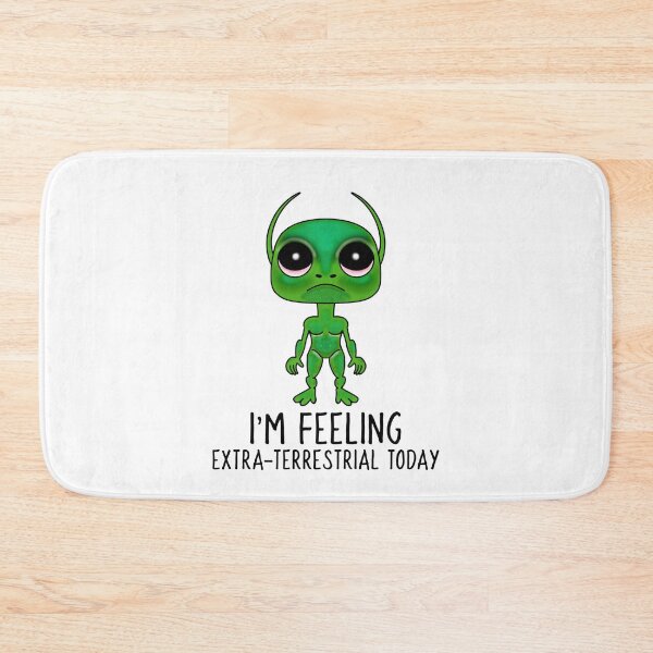Item preview, Alien I'm Feeling Extra-terrestrial Today  designed and sold by Sartoris Art.