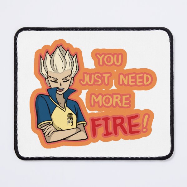 Item preview, You just need more fire! (Inazuma Eleven) designed and sold by rksharkd98.
