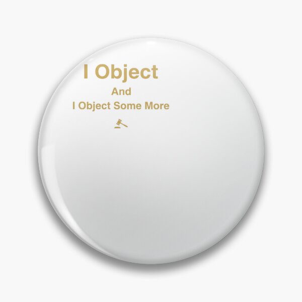 Item preview, I Object And I Object Some More - Lawyer designed and sold by BinAlgoPix.
