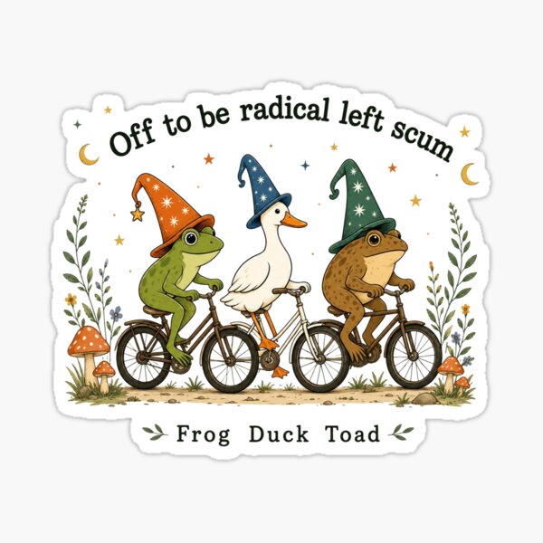 Item preview, Off To Be Radical Left Scum, Frog Duck Toad, Political Humor, Anti Fascism  designed and sold by Sprinkle12345.