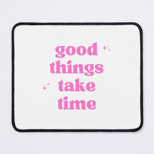 Item preview, Good Things Take Time Quote designed and sold by Soujji-Designs.