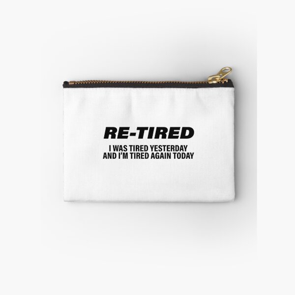 Item preview, Re-tired , retirement humor, funny quote designed and sold by ironicmuscle.