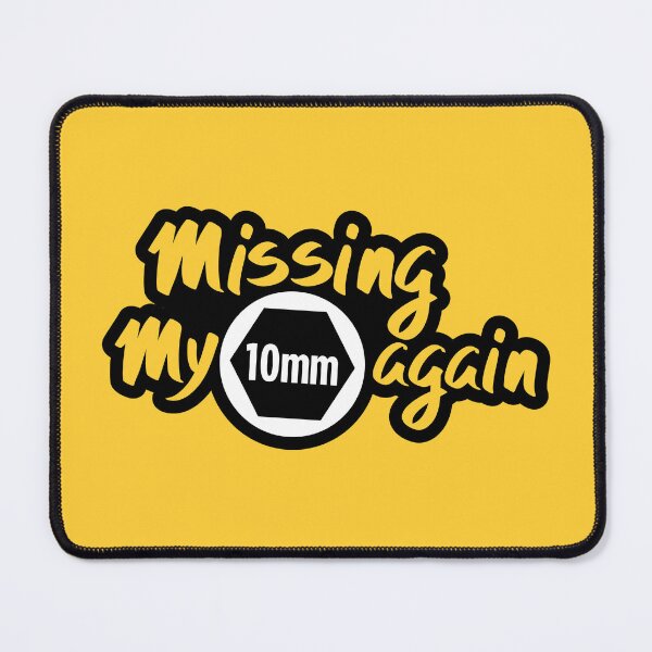Item preview, Missing My 10mm Again designed and sold by checkoutmyengine.