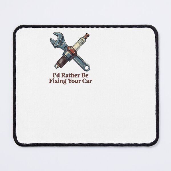 Item preview, I'd Rather Be Fixing Your Car - Mechanic designed and sold by BinAlgoPix.