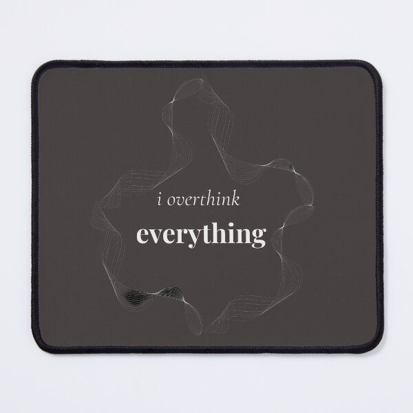 Item preview, I Overthink Everything Shirt | Relatable Anxiety Quote Tee | Aesthetic Minimal Shirt designed and sold by MoodSlash.