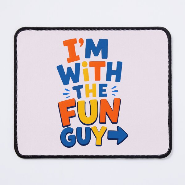 Item preview, I'M WITH THE FUN GUY DESIGN 3 designed and sold by DigitalandPhoto.
