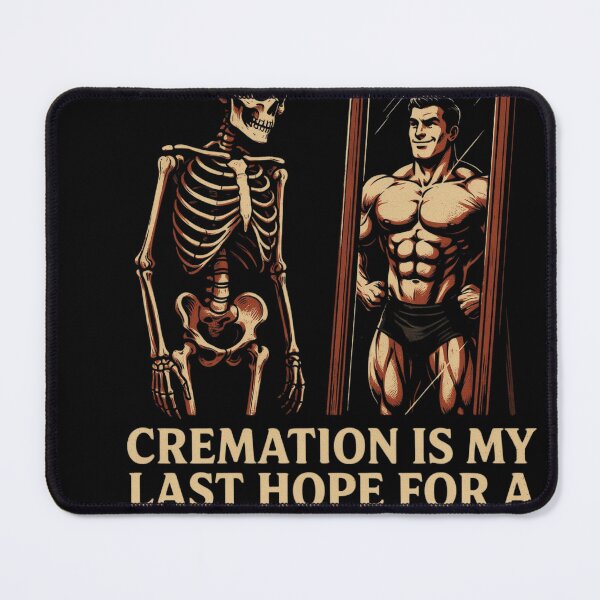 Item preview, Cremation Is My Last Hope For A Smoking Hot Body designed and sold by Crystal-Tree.