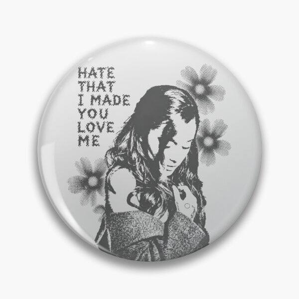 Item preview, I hate that I made you love me designed and sold by DhriegoStudio.