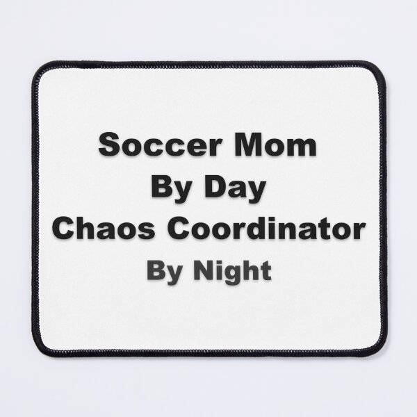 Item preview, Soccer Mom Chaos Coordinator designed and sold by Grallanews.