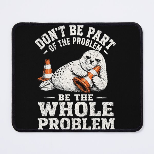 Item preview, Neil the Seal Don't Be Part of the Problem Be the Whole Problem Funny Seal Traffic Cone T-Shirt designed and sold by ArcaneArtistry.