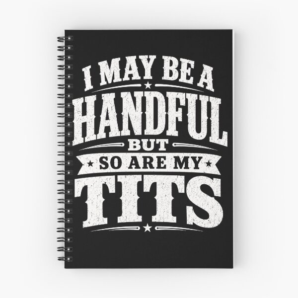 Item preview, I May Be a Handful But So Are My Tits Funny Adult Humor Typography T-Shirt designed and sold by ArcaneArtistry.