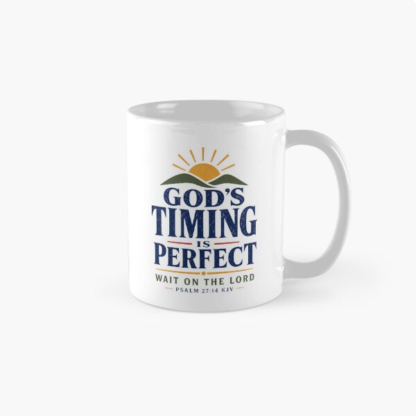 Item preview, God’s Timing Is Perfect – Psalm 27:14 KJV Mountain Sunrise Christian Design designed and sold by FaithThroughEverySeason.