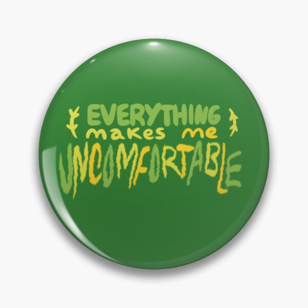 Item preview, Everything Makes Me Uncomfortable designed and sold by Lemongrassi.