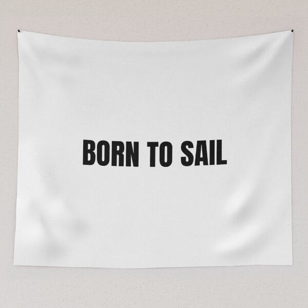 Item preview, Born to Sail (Black) designed and sold by ShipCrewNation.