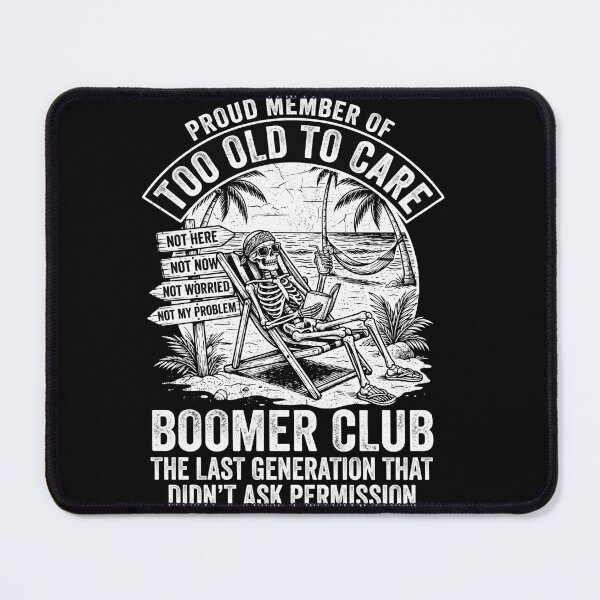 Item preview, Proud Member of the Too Old to Care Boomer Club Funny Retirement Skeleton T-Shirt designed and sold by ArcaneArtistry.