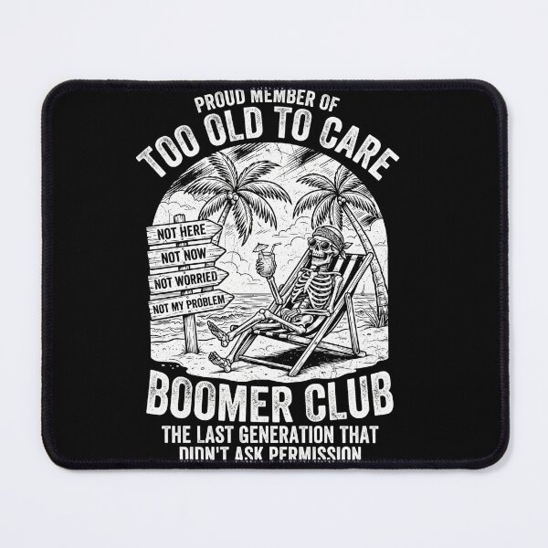 Item preview, Proud Member of the Too Old to Care Boomer Club Funny Retirement Skeleton T-Shirt designed and sold by ArcaneArtistry.