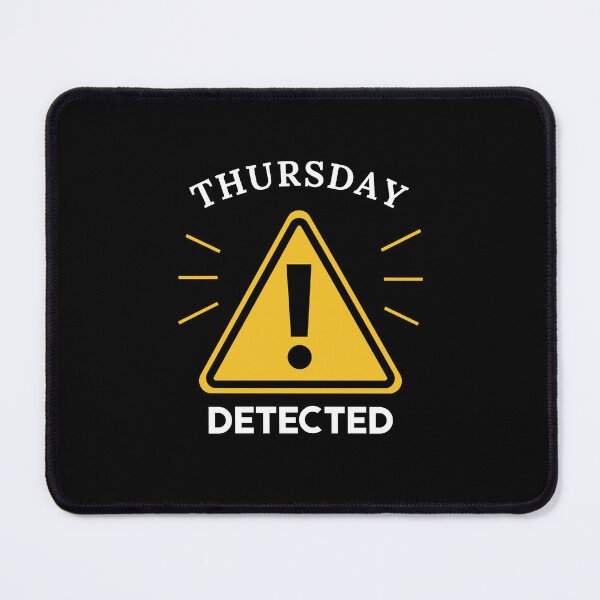 Item preview, Thursday Detected | Funny Warning Sign Meme designed and sold by JalwaWear.