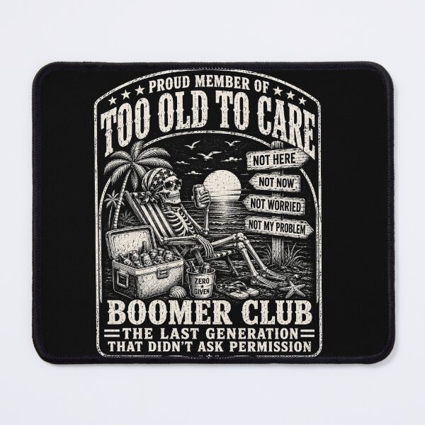 Item preview, Orgulloso miembro del club de los boomers demasiado viejos para preocuparse. Divertida camiseta de esqueleto jubilado. designed and sold by ArcaneArtistry.