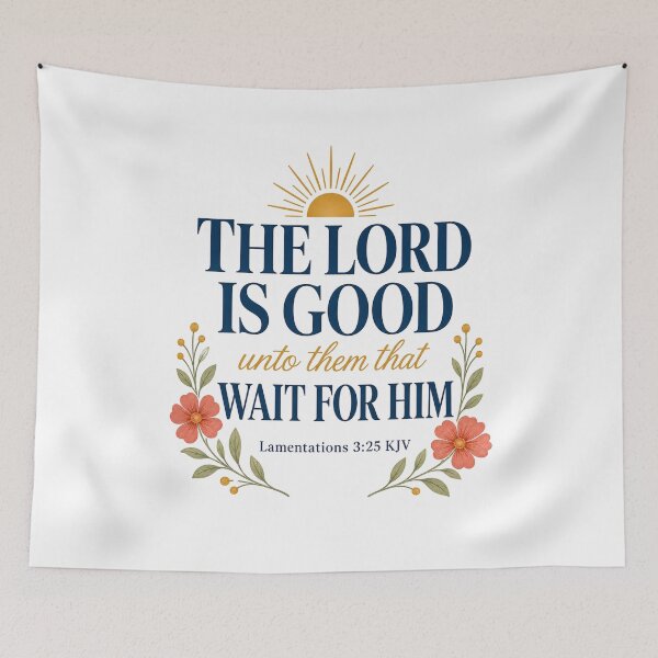 Item preview, The Lord Is Good Unto Them That Wait – Lamentations 3:25 KJV Floral Gift designed and sold by FaithThroughEverySeason.