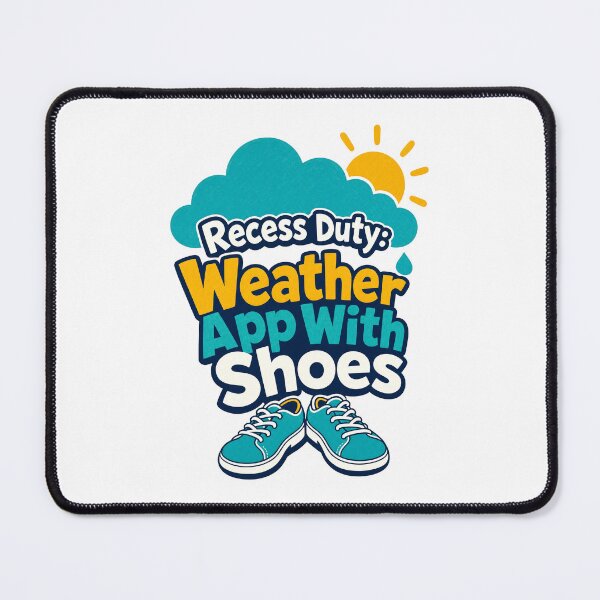 Item preview, Break supervision, weather app with shoes designed and sold by pirminio.