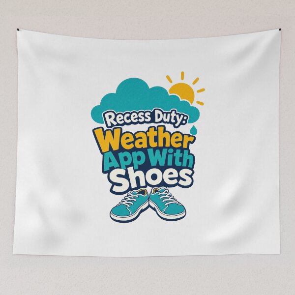 Item preview, Break supervision, weather app with shoes designed and sold by pirminio.